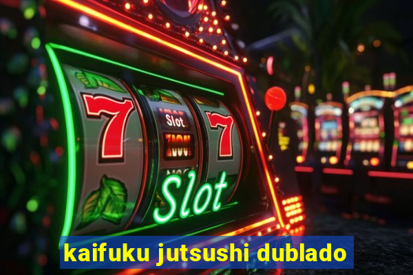 kaifuku jutsushi dublado